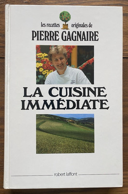 La Cuisine Immediate 1988 Pierre Gagnaire French Language HC Robert Laffont