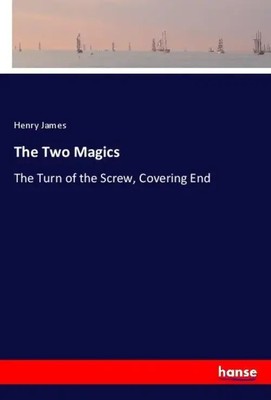 The Two Magics The Turn of the Screw, Covering End Henry James Taschenbuch 2019