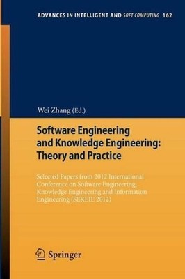 Software Engineering and Knowledge Engineering: Theory and Practice: Selected pa