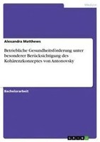 Alexandra Matthews | Betriebliche GesundheitsföRderung Unter Besonderer...