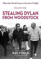 Caroline Foulk Ray Foulk Stealing Dylan From Woodstock (Hardback)
