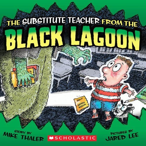 THE SUBSTITUTE TEACHER FROM THE BLACK LAGOON By Mike Thaler Mint THE SUBSTITUTE TEACHER FROM THE BLACK LAGOON By Mike Thaler Mint