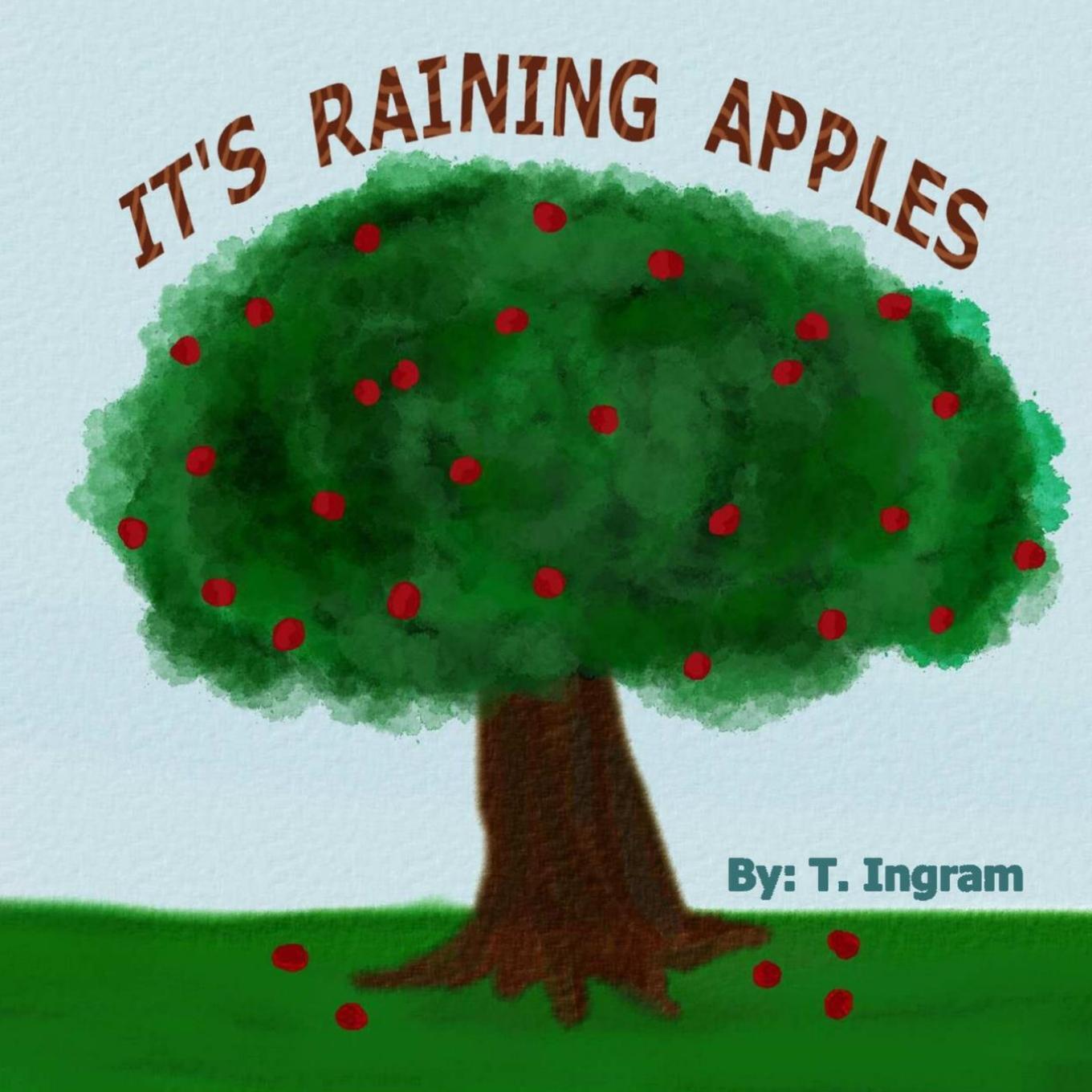 Thumbnail - It's Raining Apples | T. Ingram | Taschenbuch | Paperback | Englisch |
