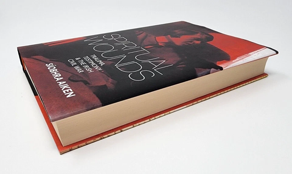 Spiritual Wounds: Trauma, Testimony and the Irish Civil War, Síobhra Aiken, 2022 - Image 2 of 4