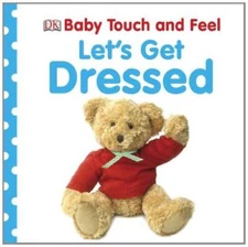 Baby Touch and Feel: Let's Get Dressed (Baby Touch & Feel) - VERY GOOD