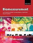 Biomeasurement: A student's guide to biological statistics by Dawn Hawkins
