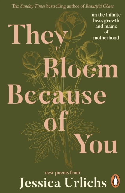 They Bloom Because of You by Jessica Urlichs (Paperback Book)