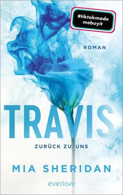 Travis. Zurück zu uns | Mia Sheridan | deutsch | Travis