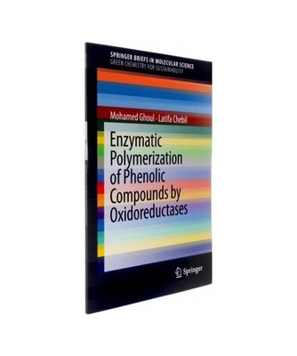 Enzymatic polymerization of phenolic compounds by oxidoreductases, Latifa Chebil
