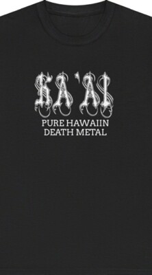 Ka'ai Pure Hawaiian Death Metal Shirt Free Shipping   Only 2XL To 5XL 