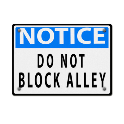 Aluminum Horizontal Metal Sign Notice; Do Not Block Alley Prohibition