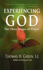 EXPERIENCING GOD: THE THREE STAGES OF PRAYER By Thomas H. Green S.j. **Mint**