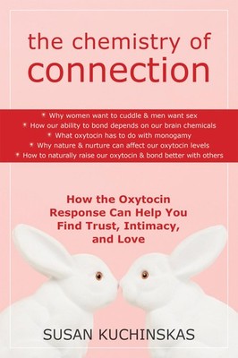 The Chemistry of Connection: How the Oxytocin Response Can Help You Find Tru...
