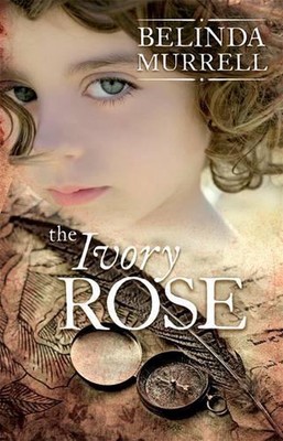 The Ivory Rose by Belinda Murrell (English) Paperback Book