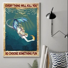 Mermaid Everything Will Kill You So Choose Something Fun Mermaids Canvas