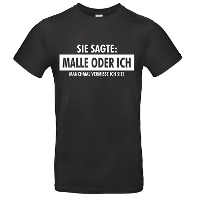 Herren T-Shirt 'Malle oder ich' Funshirt Malle Freundin Frau Ballermann