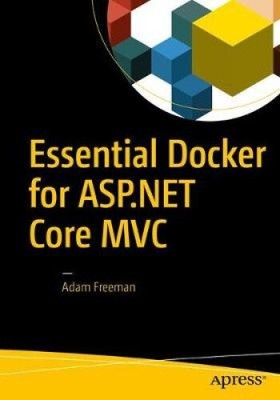 Essential Docker for ASP.NET Core MVC by Freeman, Adam [Paperback]