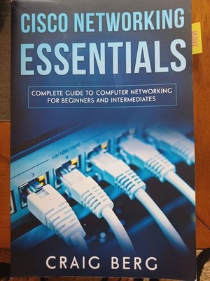 Cisco Networking Essentials  by Craig Berg