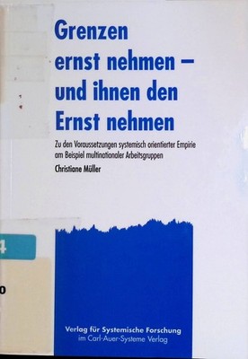 Grenzen ernst nehmen - und ihnen den Ernst nehmen: Zu den Voraussetzungen system