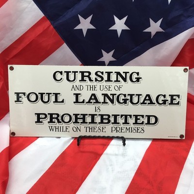 CURSING, FOUL LANGUAGE PROHIBITED. Ande Rooney Enamel/Metal Sign 5.75'' x 14''