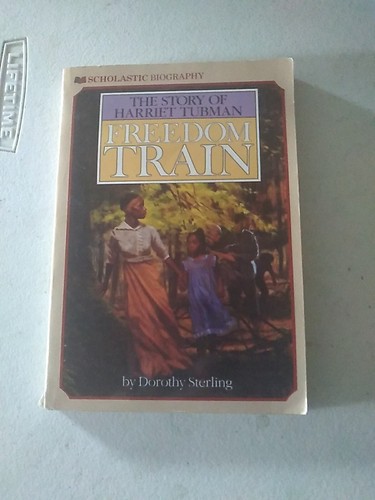 Freedom Train: the Story of Harriet Tubman by Dorothy Sterling