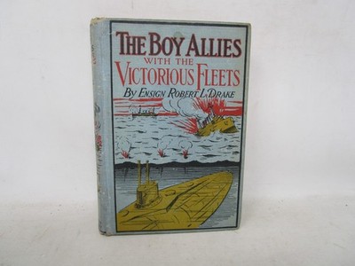 The Boy Allies With The Victorious Fleets by Ensign Robert L. Drake 1919