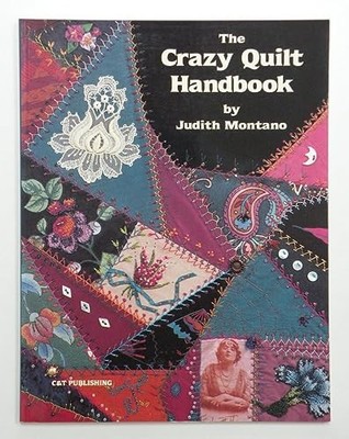 The Crazy Quilt Handbook by Montano, Judith 0914881051 FREE Shipping