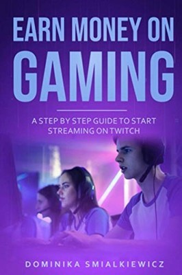 Earn Money On Gaming: How To Start Earn Money On Gaming -  NEW Dominika Smialk 2