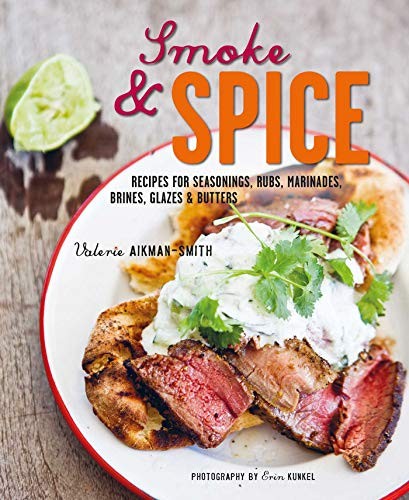 Smoke and Spice: Recipes for seasonings, rubs, marinades, bri .9