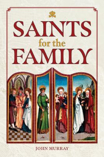 Thumbnail - Saints For The Family By Murray, John