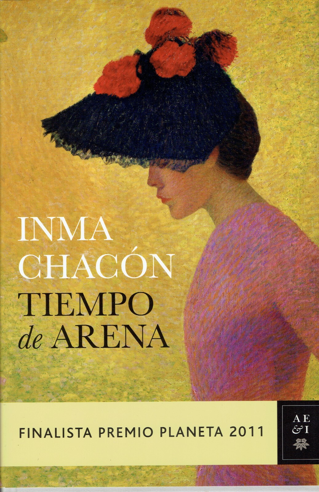 Inma Chacón – 'Tiempo de Arena' ( Finalista Premio Planeta 2011). ISBN: 978-84-08-10488-4