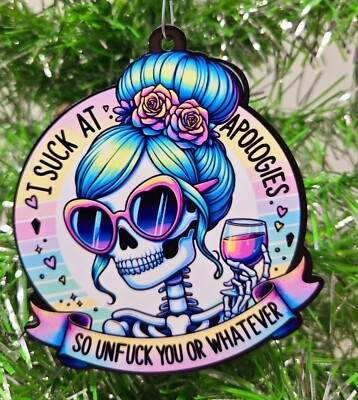 I Suck At Apologies So Unfuck Yourself Or Whatever - Unique Christmas Ornament
