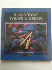 SPIN A YARN  WEAVE A DREAM - New Zealand Spinning, Weaving & Woolcrafts Society