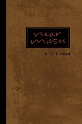 Near Misses Hardcover S. E. Finken