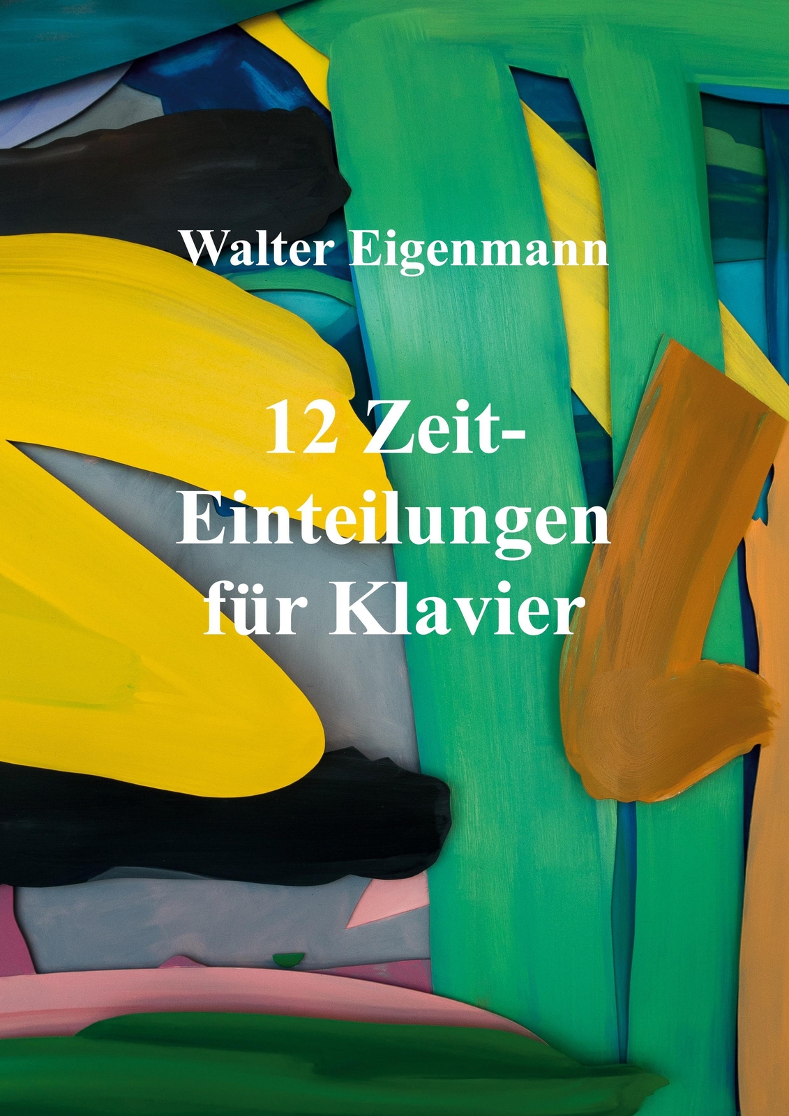 Thumbnail - 12 Zeit-einteilungen Für Klavier Walter Eigenmann Taschenbuch