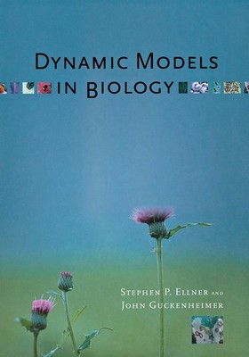 Dynamic Models in Biology by John Guckenheimer