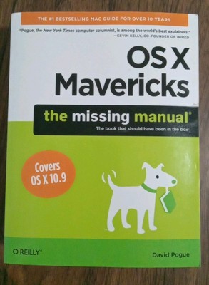 OS X Mavericks: the Missing Manual By David Pogue Paperback 2013 Excellent Shape