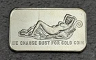 Rare “We Change Dust For Gold” Silver Bar .999 Fine 1 Troy OZ