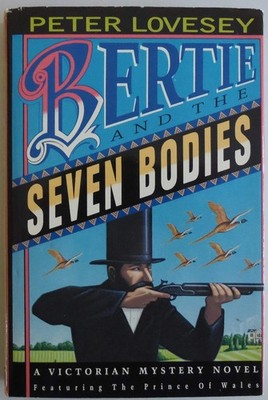 Bertie and the Seven Bodies: A Victorian Mystery by Peter Lovesey (1990-02-0...