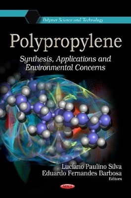 Polypropylene: Synthesis, Applications & Environmental Concerns by da Silva: New