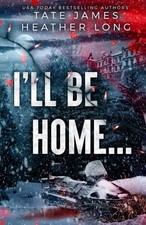 I'll Be Home... - James, Tate|Long, Heather - Good - See condition notes