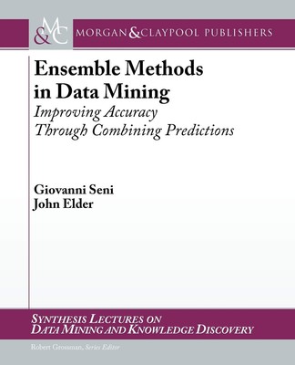 Ensemble Methods in Data Mining: Improving Accuracy Through Combining Predic...