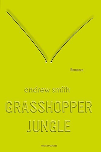 9788804661191 Grasshopper Jungle - Andrew Smith