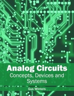 Analog Circuits: Concepts, Devices And Systems