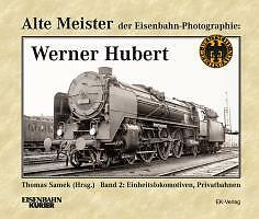 Thumbnail - Alte Meister Der Eisenbahn-fotographie: Werner Hubert 2 | Buch |