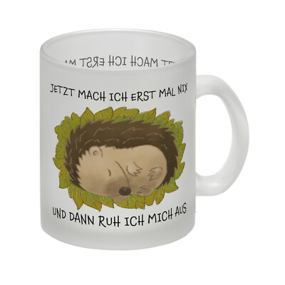 Jetzt mach ich erstmal nix und dann ruh ich mich aus Glas Tasse mit süßem Igel