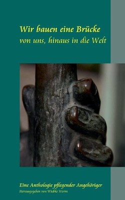 Wir bauen eine Brcke: von uns, hinaus in die Welt by Wiebke Worm (German) Paperb