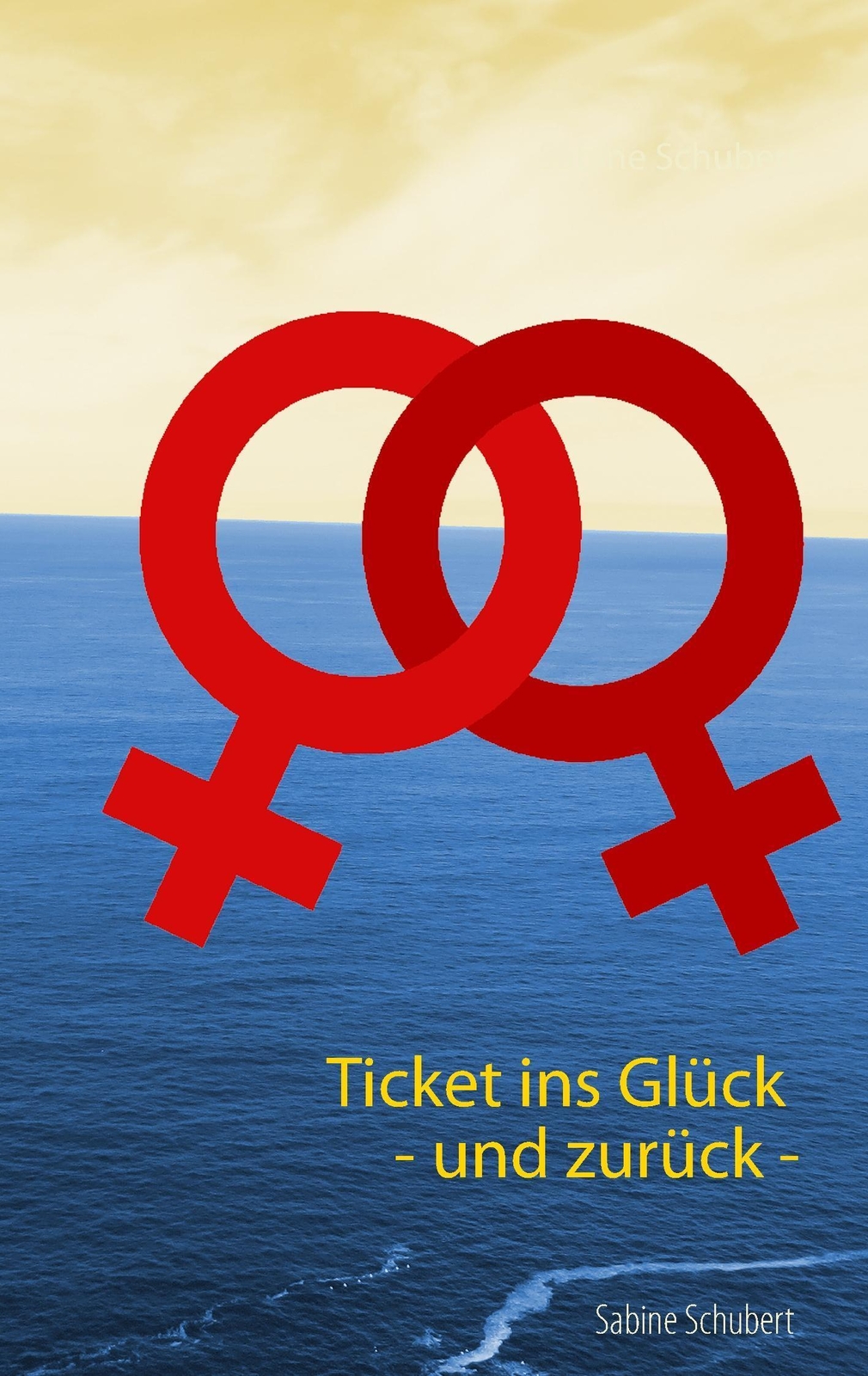 Thumbnail - Ticket Ins Glück - Und Zurück - Sabine Schubert Taschenbuch Paperback
