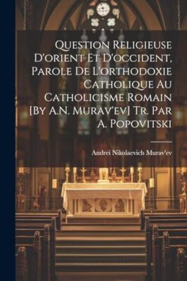 Murav'ev - Question Religieuse D'orient Et D'occident Parole De L'ort - X555z