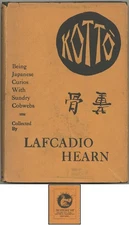 Lafcadio HEARN / Kotto Being Japanese Curios With Sundry Cobwebs 1927